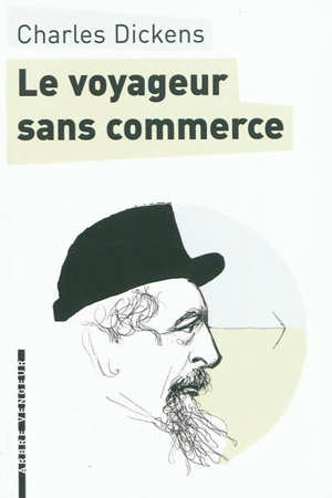 Le voyageur sans commerce - Charles Dickens