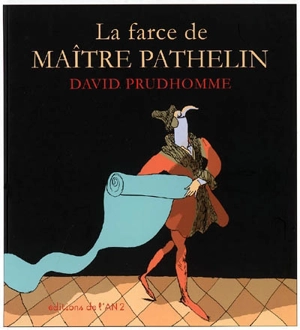 La farce de maître Pathelin - David Prudhomme