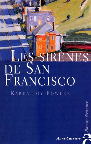 Les sirènes de San Francisco - Karen Joy Fowler