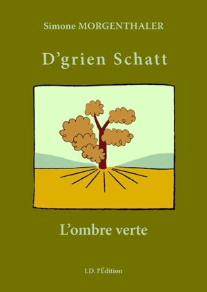 D'grien Schatt. L'ombre verte - Simone Morgenthaler