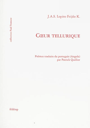 Coeur tellurique : poèmes - Lopito Feijoo