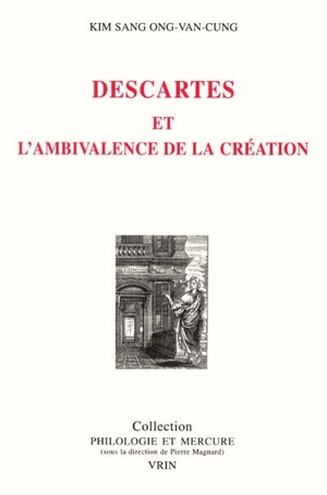 Descartes et l'ambivalence de la création - Kim Sang Ong-Van-Cung