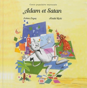 Adam et Satan : conte populaire marocain - Zohra Zryeq