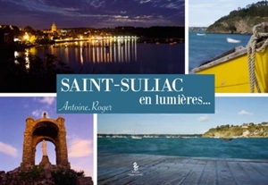 Saint-Suliac : en lumières... - Antoine Roger