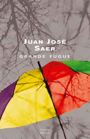 Grande fugue - Juan José Saer