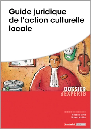 Guide juridique de l'action culturelle locale - Olivia Bui-Xuan