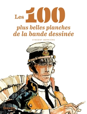 Les 100 plus belles planches de la bande dessinée - Vincent Bernière