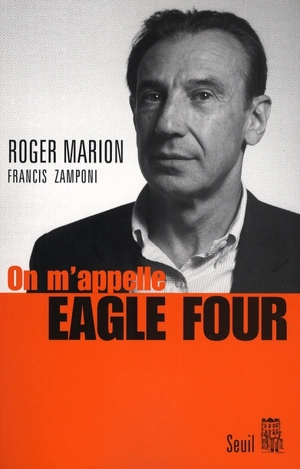 On m'appelle Eagle four - Roger Marion