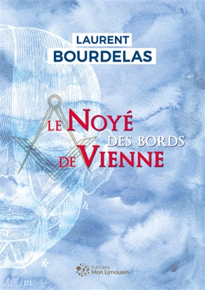 Le noyé des bords de Vienne - Laurent Bourdelas