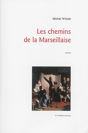 Les chemins de la Marseillaise - Michel Winter