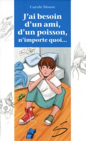 J'ai besoin d'un ami, d'un poisson, n'importe quoi... - Carole Moore