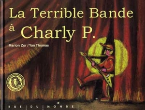 La terrible bande à Charly P. - Marion Zor