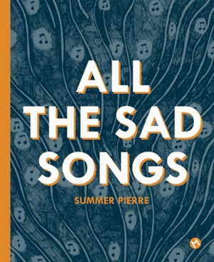 All the sad songs - Summer Pierre