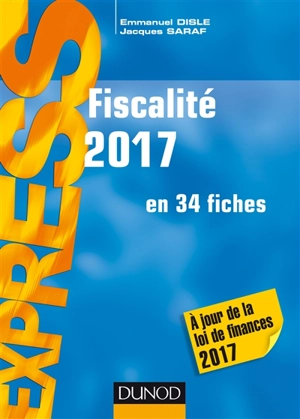 Fiscalité 2017 : en 34 fiches - Emmanuel Disle