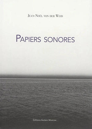 Papiers sonores - Jean-Noël von der Weid