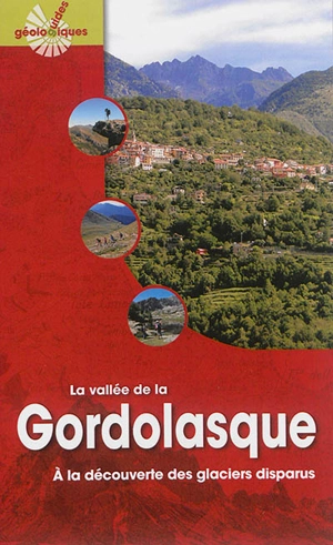 La vallée de la Gordolasque : à la découverte des glaciers perdus - Luc Moreau