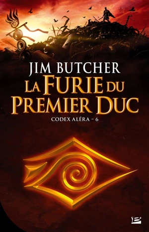 Codex Aléra. Vol. 6. La furie du premier duc - Jim Butcher