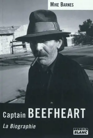 Captain Beefheart : la biographie - Mike Barnes