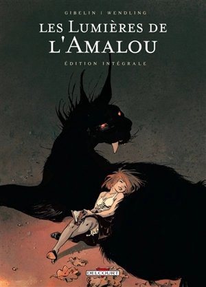 Les lumières de l'Amalou : édition intégrale - Christophe Gibelin