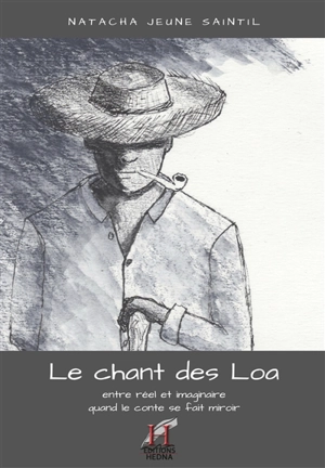 Le chant des Loa : entre réel et imaginaire : quand le conte se fait miroir - Natacha Jeune Saintil