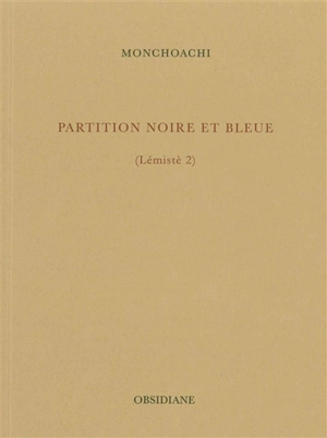 Lémistè. Vol. 2. Partition noire et bleue - Monchoachi