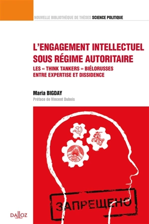 L'engagement intellectuel sous régime autoritaire : les think tankers biélorusses entre expertise et dissidence - Maria Bigday