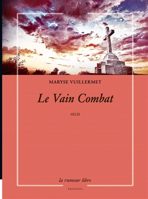 Le vain combat - Maryse Vuillermet