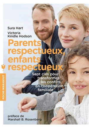 Parents respectueux, enfants respectueux : sept clés pour transformer les conflits en coopération familiale - Sura Hart