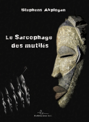 Le sarcophage des mutilés - Stephens Akplogan