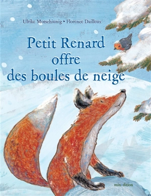 Petit Renard offre des boules de neige - Ulrike Motschiunig