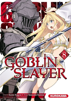 Goblin slayer. Vol. 8 - Kumo Kagyu