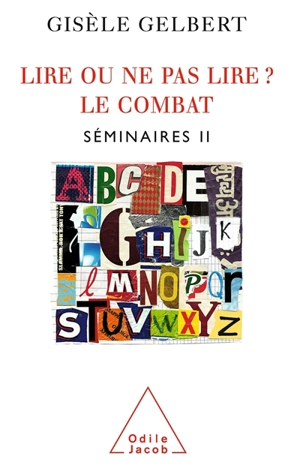 Lire ou ne pas lire ? : le combat : séminaires II, cycles 2000-2001, 2001-2002, 2002-2003 - Gisèle Gelbert