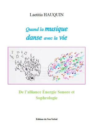 Quand la musique danse avec la vie : de l'alliance énergie sonore et sophrologie - Laetitia Hauquin