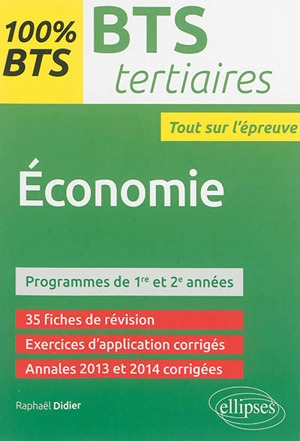 Economie : BTS tertiaires, programme de 1re et 2e années : tout sur l'épreuve - Raphaël Didier