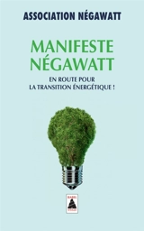 Manifeste Négawatt : en route pour la transition énergétique ! - NégaWatt (Valence)