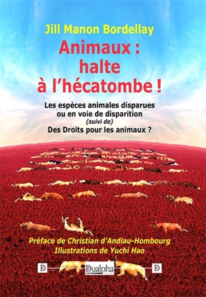 Animaux : halte à l'hécatombe ! - Jill Manon Bordellay