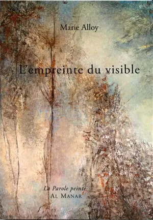 L'empreinte du visible - Marie Alloy