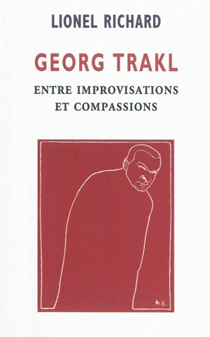 Georg Trakl : entre improvisations et compassions - Georg Trakl