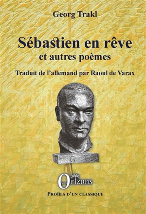 Sébastien en rêve : et autres poèmes - Georg Trakl