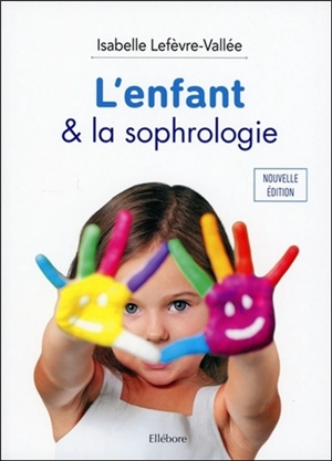 L'enfant & la sophrologie - Isabelle Lefèvre-Vallée