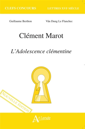 Clémont Marot, L'adolescence clémentine - Guillaume Berthon