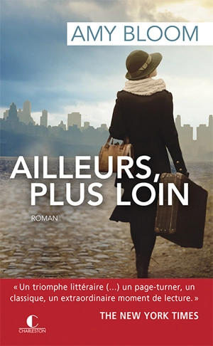 Ailleurs, plus loin - Amy Bloom