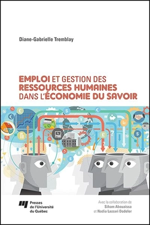 Emploi et gestion des ressources humaines dans l'économie du savoir - Diane-Gabrielle Tremblay