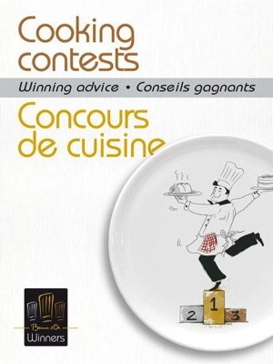 Concours de cuisine : conseils gagnants. Cooking contests : winning advice - Catherine Guérin