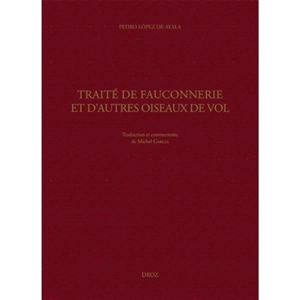 Traité de fauconnerie et d'autres oiseaux de vol - Pedro López de Ayala