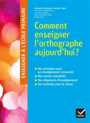 Comment enseigner l'orthographe aujourd'hui ? - Catherine Brissaud