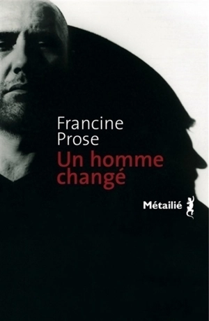 Un homme changé - Francine Prose
