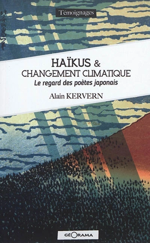 Haïkus & changement climatique : le regard des poètes japonais - Alain Kervern