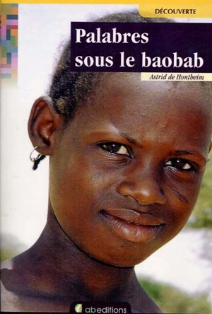 Palabres sous le baobab : voyage sur les pistes du Burkina Faso - Astrid De Hontheim