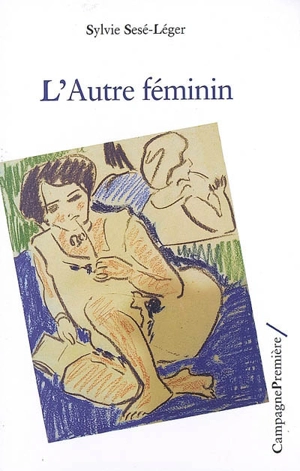 L'autre féminin - Sylvie Léger